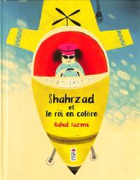 Shahrzad et le roi en colère