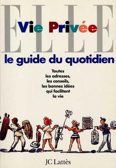 Elle, vie privée : le guide du quotidien