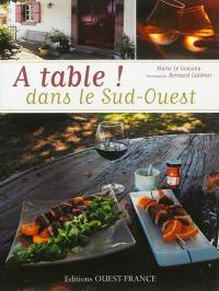 A table ! dans le Sud-Ouest : plus de 100 recettes de maisons d'hôtes