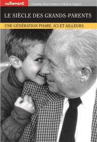 Le siècle des grands-parents : une génération phare, ici et ailleurs