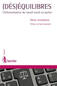 (Dés)équilibres : l'informatisation du travail social en justice