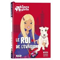 Kinra girls, destination mystère. Vol. 7. Le roi de l'évasion