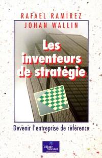 Les inventeurs de stratégie : devenir l'entreprise de référence