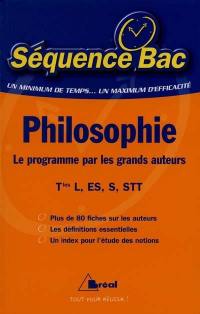 Philosophie : le programme par les auteurs : terminales L, ES, S et STT