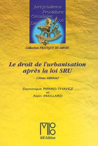 Le droit de l'urbanisation après la loi SRU