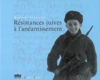 Résistances juives à l'anéantissement