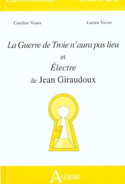 La guerre de Troie n'aura pas lieu et Electre de Jean Giraudoux