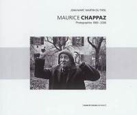 Maurice Chappaz : photographies 1989-2008