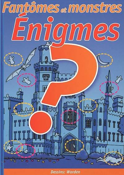 Fantômes et monstres : énigmes