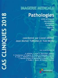 Imagerie médicale : pathologies ostéo-articulaire, neurologique, sénologique, thoracique, digestive, ORL