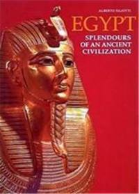 Egypt : Splendours of an Ancient Civilization