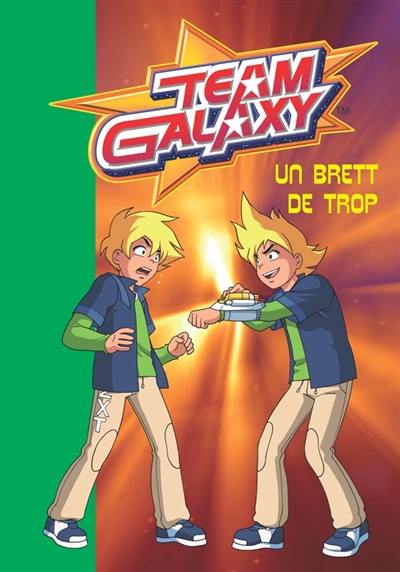 Team galaxy. Vol. 6. Un Brett de trop