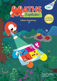 Maths explicites CM1 : cahier d'exercices : nouveaux programmes 2016