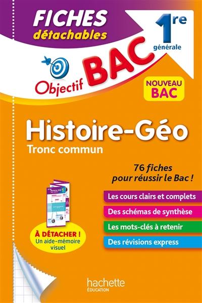 Histoire géo tronc commun 1re générale : fiches détachables : nouveau bac