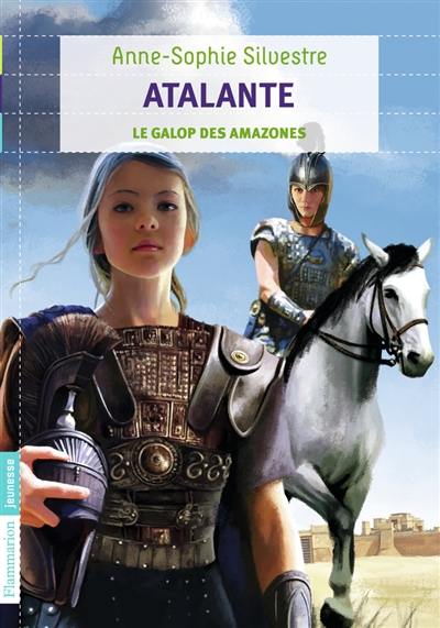 Atalante. Vol. 2. Le galop des Amazones