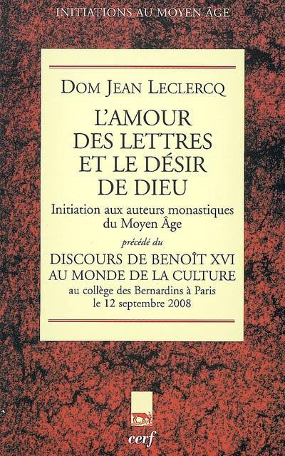 L'amour des lettres et le désir de Dieu : initiation aux auteurs monastiques du Moyen Age