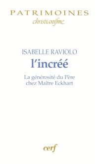 L'incréé : la générosité infinie du Père chez Maître Eckhart