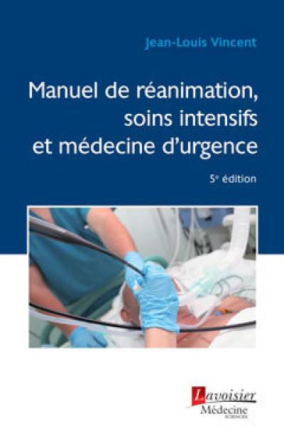 Manuel de réanimation, soins intensifs et médecine d'urgence