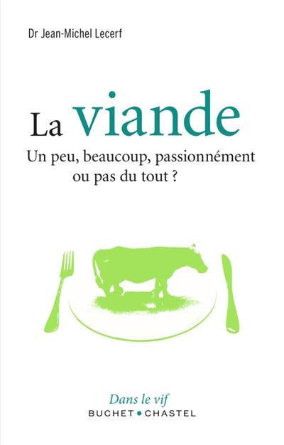 La viande : un peu, beaucoup, passionnément ou pas du tout ?