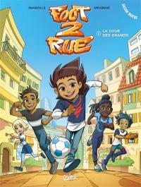 Foot 2 rue : saison 4. Vol. 1. La cour des grands