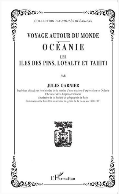 Voyage autour du monde : Océanie : les îles des Pins, Loyalti et Tahiti