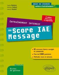 Entraînement intensif au Score IAE-Message : bac +2 +3, écoles de gestion