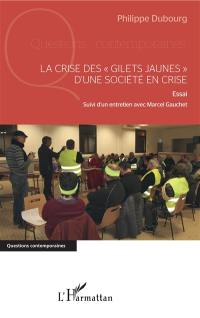 La crise des gilets jaunes d'une société en crise : essai