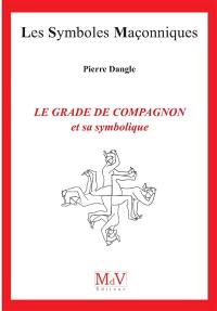 Le grade de compagnon et sa symbolique