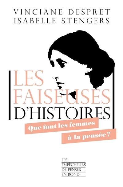 Les faiseuses d'histoires : que font les femmes à la pensée ?