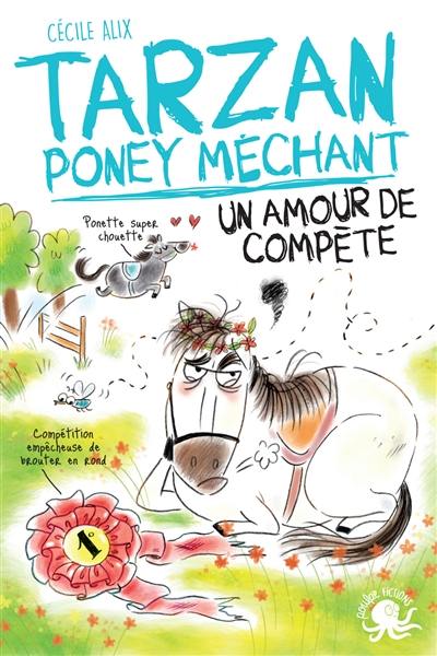 Tarzan, poney méchant. Un amour de compète