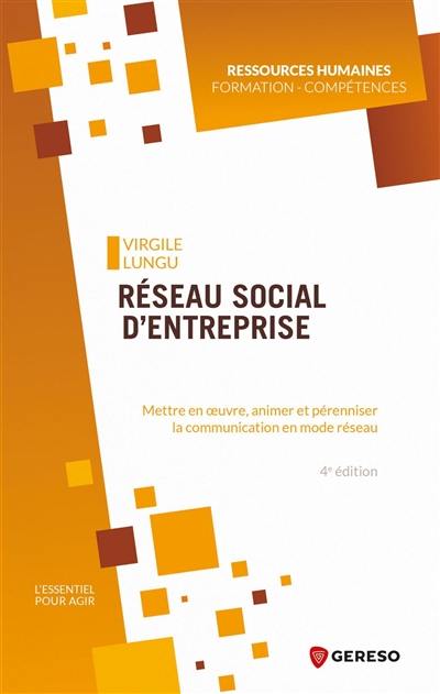 Réseau social d'entreprise : mettre en oeuvre, animer et pérenniser la communication en mode réseau