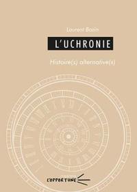 L'uchronie : histoire(s) alternative(s)