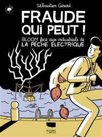 Fraude qui peut ! : Bloom face aux industriels de la pêche électrique