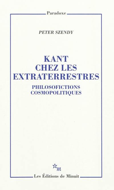 Kant chez les extraterrestres : philosofictions cosmopolitiques