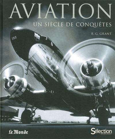 Aviation : un siècle de conquêtes