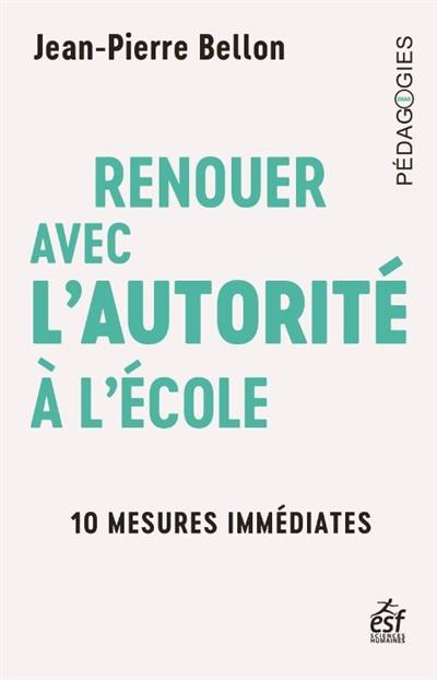 Renouer avec l'autorité à l'école : 10 mesures immédiates