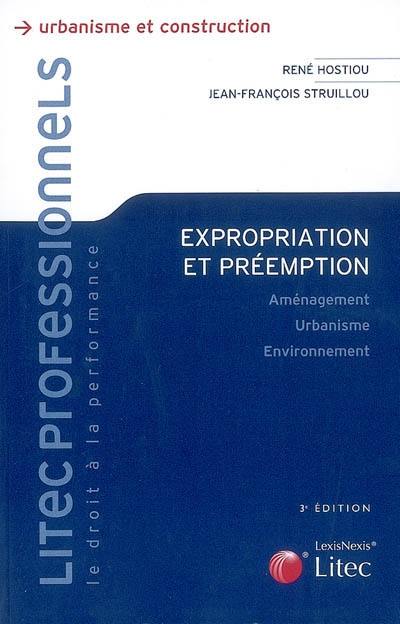 Expropriation et préemption : aménagement, urbanisme, environnement