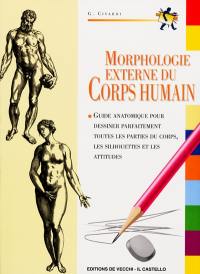 Morphologie du corps humain : guide d'anatomie pour dessiner correctement la figure humaine