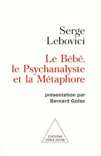 Le bébé, le psychanalyste et la métaphore