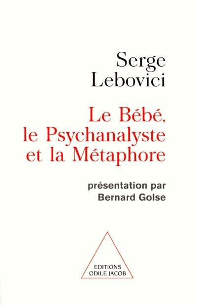 Le bébé, le psychanalyste et la métaphore