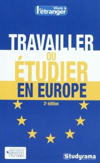 Travailler ou étudier en Europe