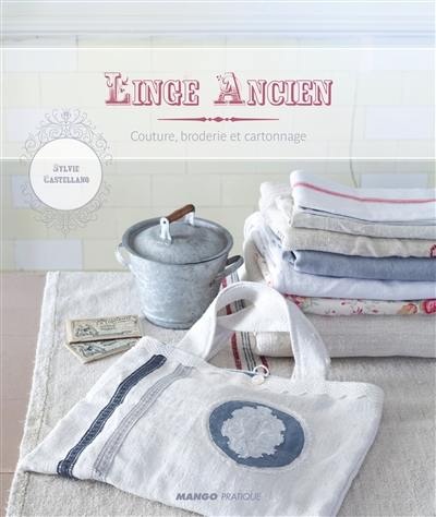 Linge ancien : couture, broderie et cartonnage