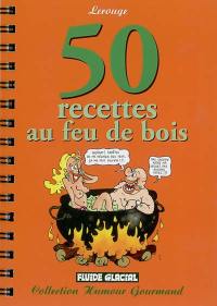 50 recettes au feu de bois enflammées, brûlantes et sataniques