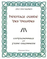 Héritage oublié des druides : compagnonnage et franc-maçonnerie