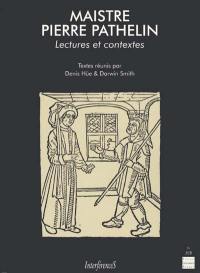 Maistre Pierre Pathelin : lectures et contextes