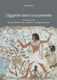 L'Egyptien dans la tourmente : le concept d'isfet dans la littérature dite pessimiste de l'Egypte ancienne