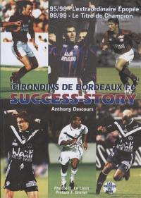 Success story, Girondins de Bordeaux F.C. : 95-96 l'extraordinaire épopée, 98-99 le titre de champion