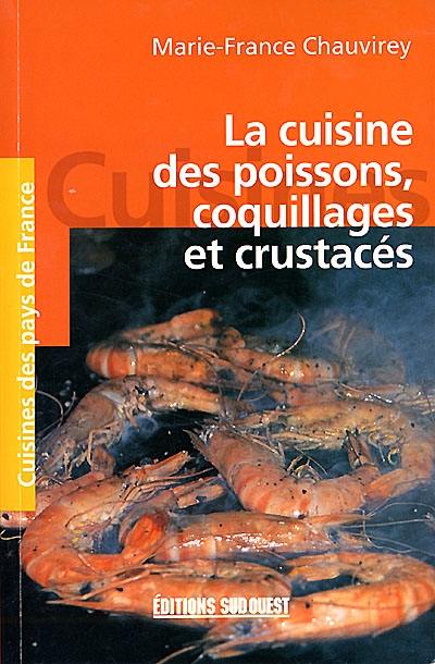 La cuisine des poissons, coquillages et crustacés