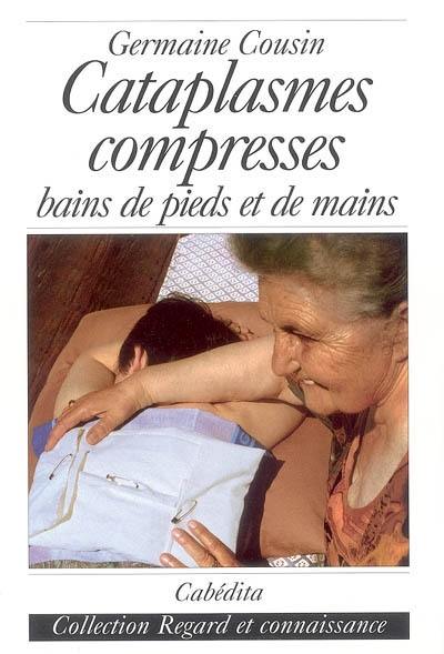 Cataplasmes, compresses : bains de pieds et de mains