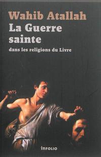 La guerre sainte dans les religions du Livre